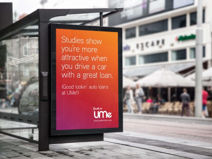 UMe Credit Union Marketing Campaign Creative for bus shelter ad