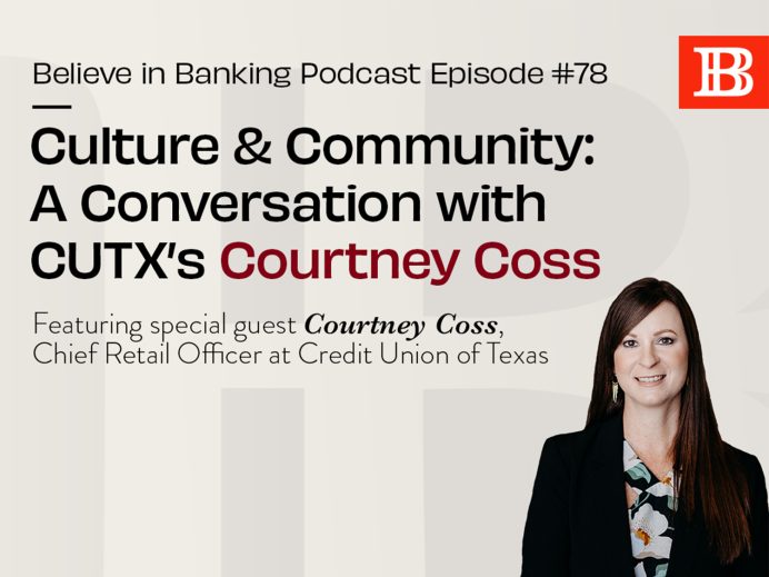 Believe in Banking Podcast episode 78 featuring Courtney Coss of Credit Union of Texas