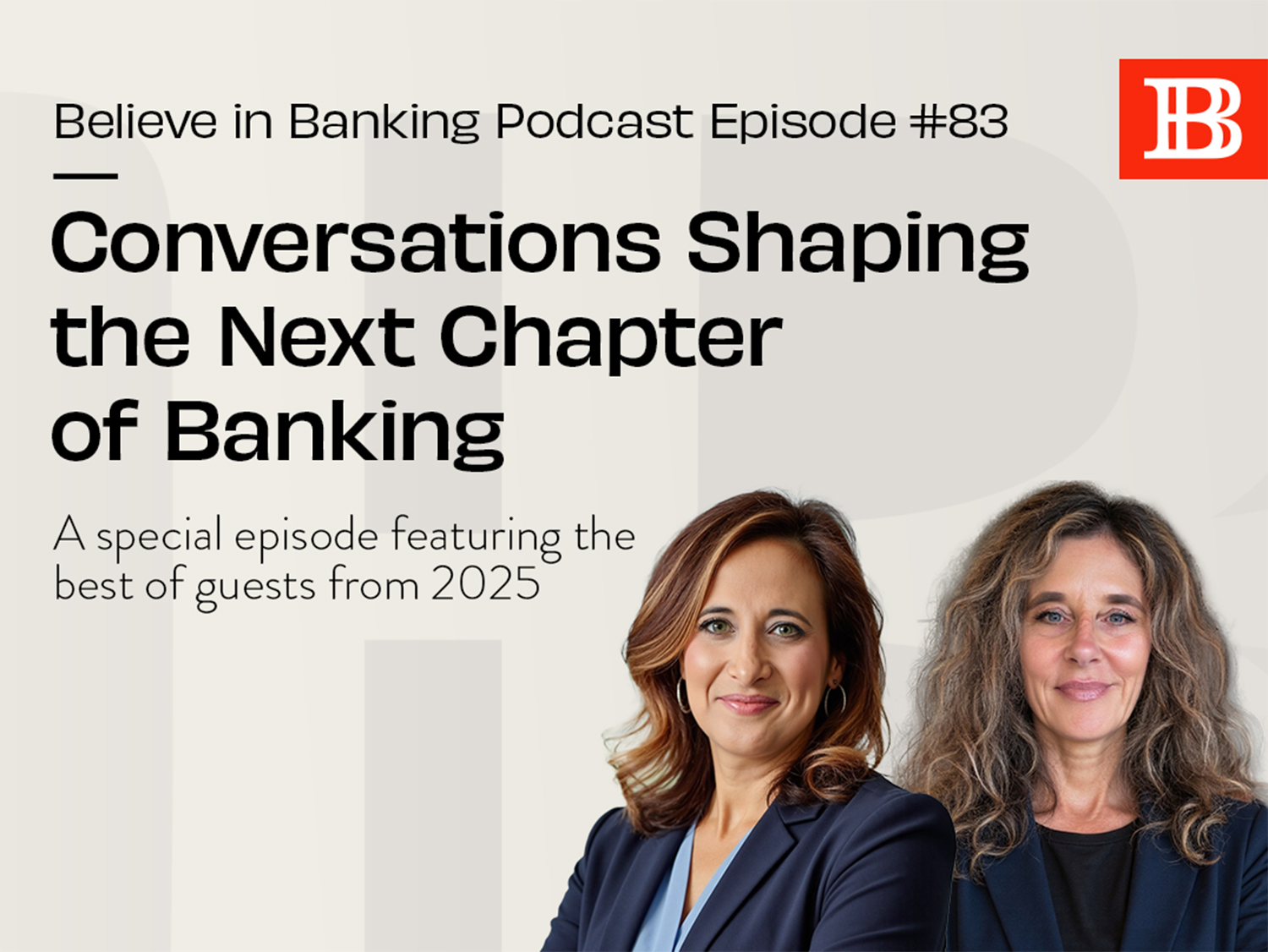 Believe in Banking Podcast Episode Featuring 2025 Guests