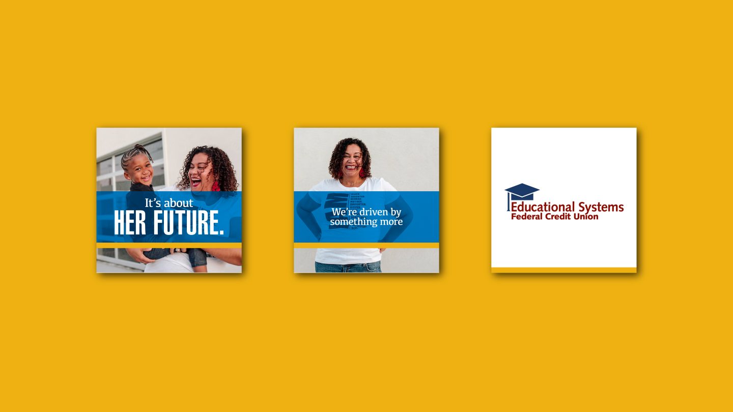 Educational Systems Federal Credit Union Full-Funnel Marketing Campaign