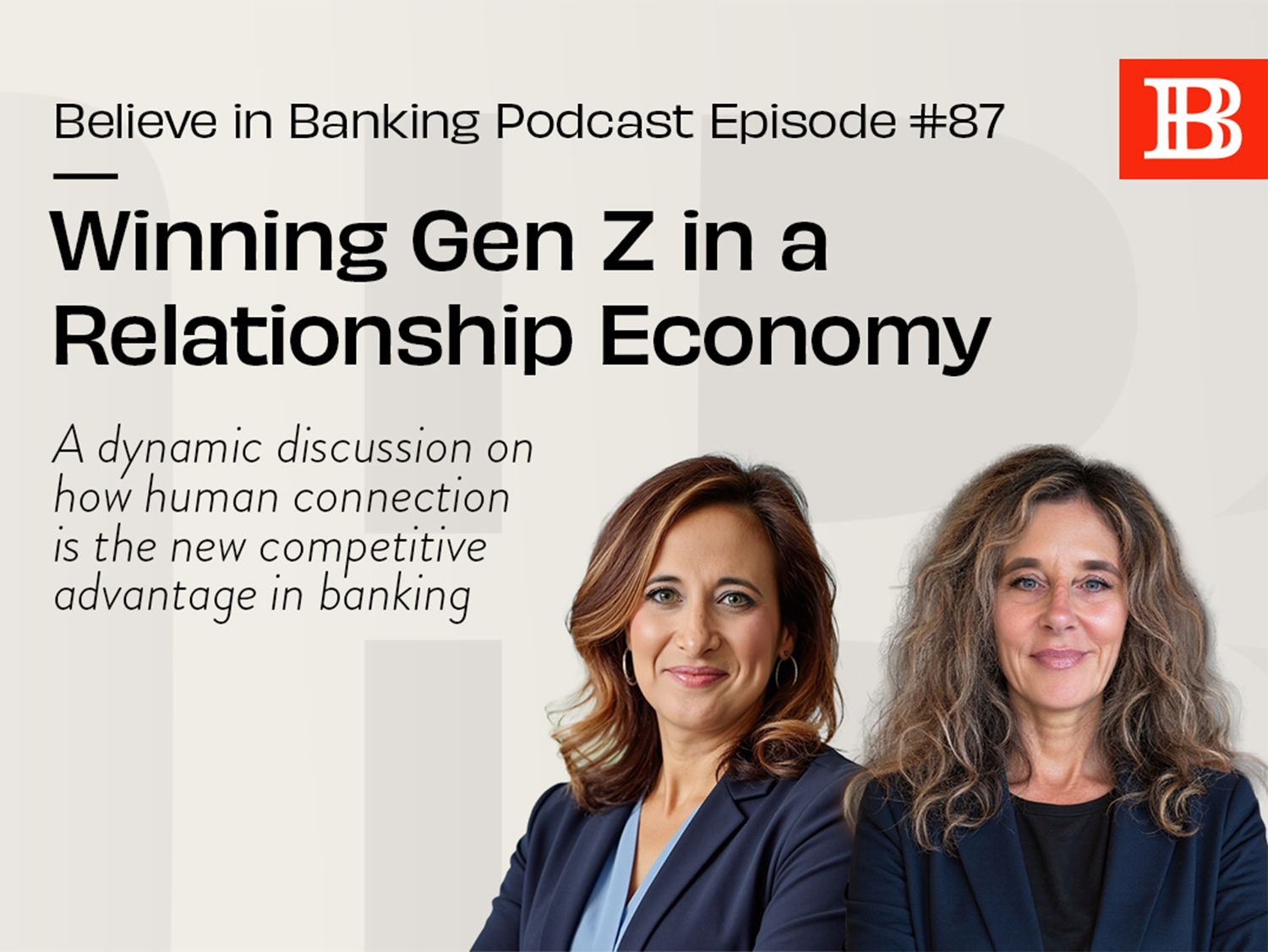 Believe in Banking podcast winning gen z in a relationship economy